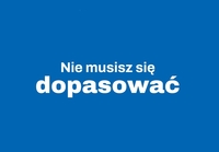 nie musisz się dopasować